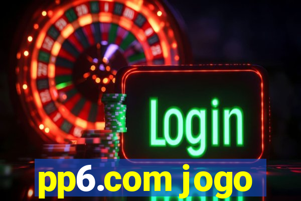 pp6.com jogo